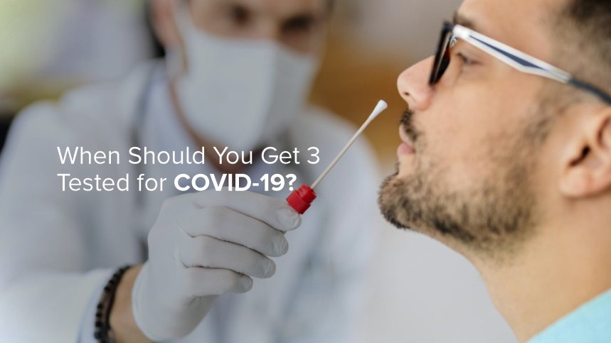 When Should You Get Tested for COVID-19?